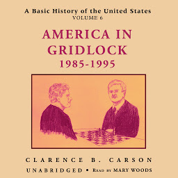 Icon image A Basic History of the United States, Vol. 6: America in Gridlock, 1985–1995