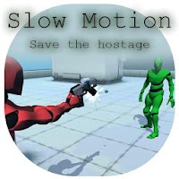 Save the hostage in slow motion!