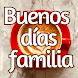 Buenos días familia, imágenes! - Androidアプリ