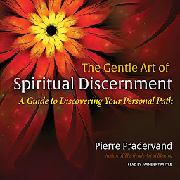 Icon image The Gentle Art of Spiritual Discernment: A Guide to Discovering Your Personal Path