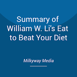 Gambar ikon Summary of William W. Li's Eat to Beat Your Diet