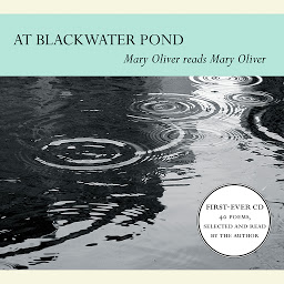 Icon image At Blackwater Pond: Mary Oliver reads Mary Oliver