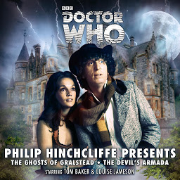 Icon image Dcotor Who: The Ghosts of Gralstead / The Devil's Armada: Phillip Hinchcliffe Presents