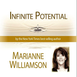 Symbolbild für Infinite Potential with Marianne Williamson