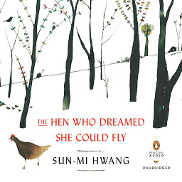 Icon image The Hen Who Dreamed She Could Fly: A Novel