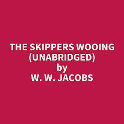 Icon image The Skippers Wooing (Unabridged): optional