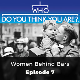 Symbolbild für Who Do You Think You Are? Women Behind Bars: Episode 7