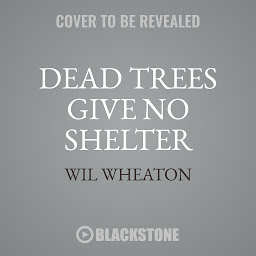 Icon image Dead Trees Give No Shelter: A Novelette