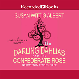 Icon image The Darling Dahlias and the Confederate Rose