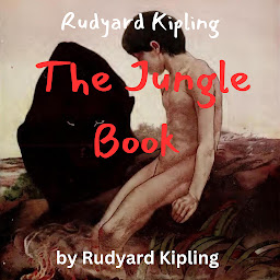 Icon image Rudyard Kipling: The Jungle Book: A boy is raised by wolves in the Indian jungle