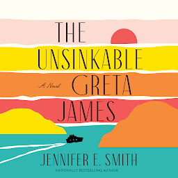 Icon image The Unsinkable Greta James: A Novel