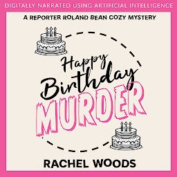 Icon image Happy Birthday Murder: A Cozy Mystery