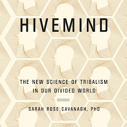 Kuvake-kuva Hivemind: The New Science of Tribalism in Our Divided World