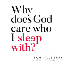 Icon image Why Does God Care Who I Sleep With?