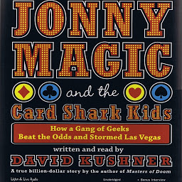 Icon image Jonny Magic and the Card Shark Kids: How a Gang of Geeks Beat the Odds and Stormed Las Vegas