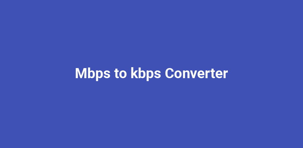 Mbps to kbps Converter - Latest version for Android - Download APK