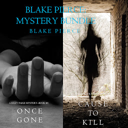Obraz ikony: Blake Pierce: Mystery Bundle (Cause to Kill and Once Gone)
