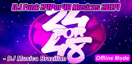 Funk 24Por48 DJ Musicas
