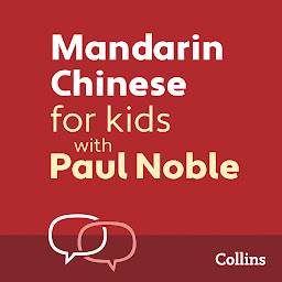 Icon image Mandarin Chinese for Kids with Paul Noble: Learn a language with the bestselling coach
