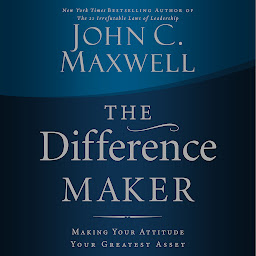 The Difference Maker: Making Your Attitude Your Greatest Asset 아이콘 이미지