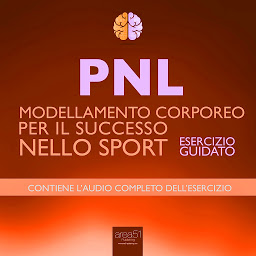 Obraz ikony: PNL. Modellamento corporeo per il successo nello sport: Esercizio guidato