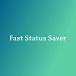 Cover Image of ดาวน์โหลด Fast Status Saver  APK