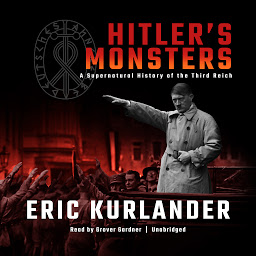 Icon image Hitler’s Monsters: A Supernatural History of the Third Reich