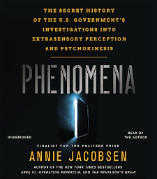 Icon image Phenomena: The Secret History of the U.S. Government's Investigations into Extrasensory Perception and Psychokinesis