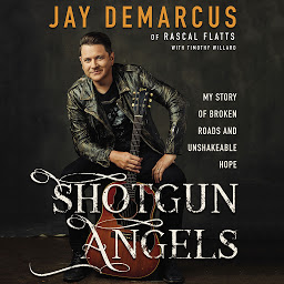 Obraz ikony: Shotgun Angels: My Story of Broken Roads and Unshakeable Hope