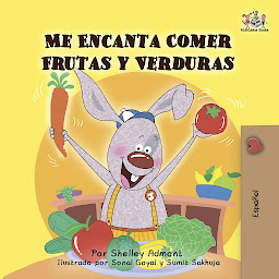 Icon image Me Encanta Comer Frutas y Verduras (Spanish Only): I Love to Eat Fruits and Vegetables (Spanish Only)