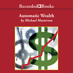 Icon image Automatic Wealth: The Six Steps to Financial Independence