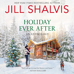 Symbolbild für Holiday Ever After: One Snowy Night, Holiday Wishes & Mistletoe in Paradise