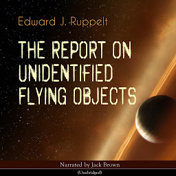 Icon image The Report on Unidentified Flying Objects