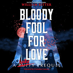 Obraz ikony: Bloody Fool for Love: A Spike Prequel