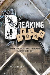 Icon image Breaking Bipolar: Break The Hold Bipolar Disorder Has Over Your Life