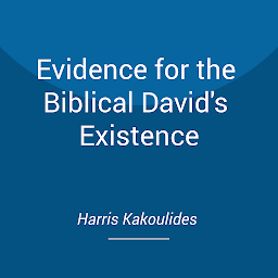 Icon image Evidence for the Biblical David's Existence