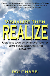 Icon image Visualize Then Realize: Use the Law of Attraction to Turn Your Dreams Into Reality