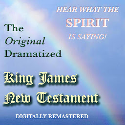 Icon image The Original Dramatized King James New Testament