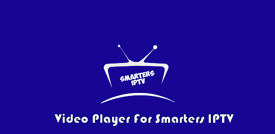 Video Player For Smarters IPTV