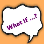What if...