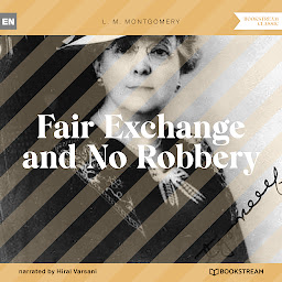 Icon image Fair Exchange and No Robbery (Unabridged)