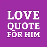 Cover Image of Télécharger Love Quotes for him 3.3.19 APK