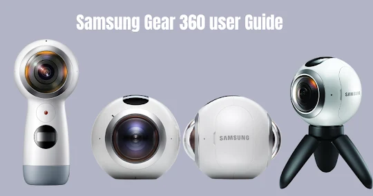 Samsung Gear 360 user Guide