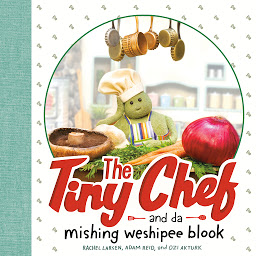 Icon image The Tiny Chef: and da mishing weshipee blook