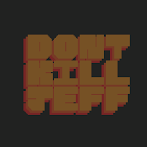 Don't Kill Jeff
