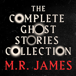 Icon image M.R. James: The Complete Ghost Stories Collection