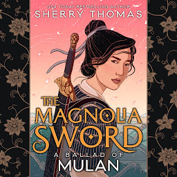 Icon image The Magnolia Sword: A Ballad of Mulan