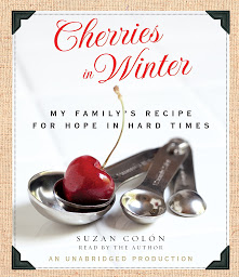 Obraz ikony: Cherries in Winter: My Family's Recipe for Hope in Hard Times