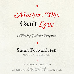 Obraz ikony: Mothers Who Can't Love: A Healing Guide for Daughters