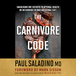 Obraz ikony: The Carnivore Code: Unlocking the Secrets to Optimal Health by Returning to Our Ancestral Diet